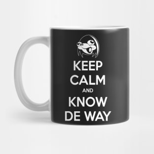 Keep Calm and Know De Way Mug